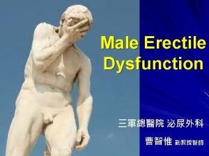 Definition of Erectile Dysfunction ED Inability to achieve