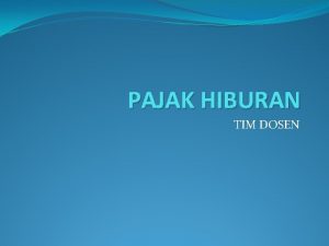 PAJAK HIBURAN TIM DOSEN HIBURAN HIBURAN HIBURAN HIBURAN