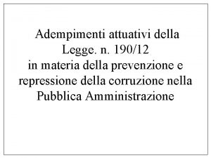 Adempimenti attuativi della Legge n 19012 in materia