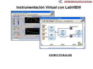 INSTRUMENTACIN AVANZADA Instrumentacin Virtual con Lab VIEW ESTRUCTURAS