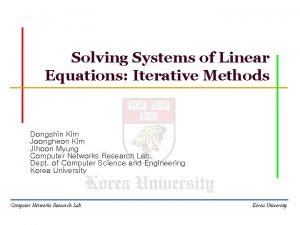 Solving Systems of Linear Equations Iterative Methods Dongshin