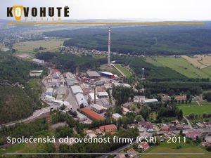 Spoleensk odpovdnost firmy CSR 2011 CSR v Kovohutch
