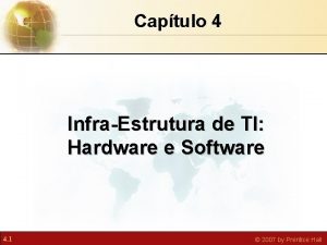 Captulo 4 InfraEstrutura de TI Hardware e Software