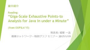 Reading GigaScale Exhaustive Pointsto Analysis for Java in