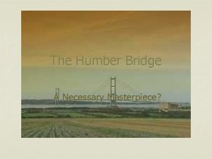 Humber bridge designer