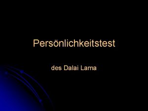 Persnlichkeitstest des Dalai Lama Sehr aufschlussreich Es sind