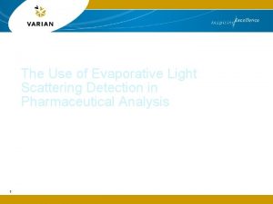 The Use of Evaporative Light Scattering Detection in
