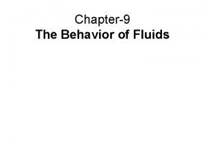 Chapter9 The Behavior of Fluids Outline 1 Pressure