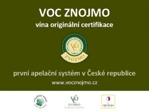 VOC ZNOJMO vna originln certifikace prvn apelan systm