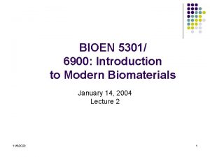 BIOEN 5301 6900 Introduction to Modern Biomaterials January