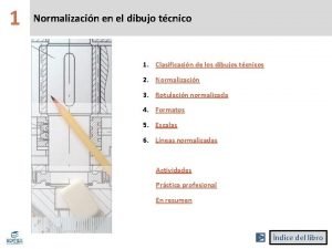 1 Normalizacin en el dibujo tcnico 1 Clasificacin