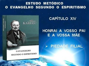 ESTUDO METDICO O EVANGELHO SEGUNDO O ESPIRITISMO CAPTULO