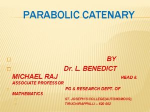 PARABOLIC CATENARY BY Dr L BENEDICT MICHAEL RAJ