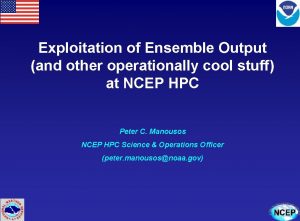 Exploitation of Ensemble Output and other operationally cool