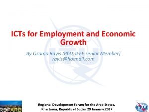 ICTs for Employment and Economic Growth By Osama