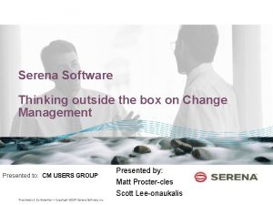 Serena Software Thinking outside the box on Change