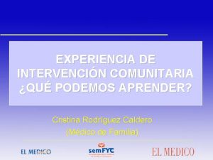 EXPERIENCIA DE INTERVENCIN COMUNITARIA QU PODEMOS APRENDER Cristina