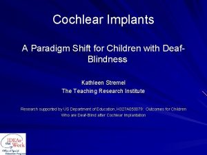 Cochlear Implants A Paradigm Shift for Children with
