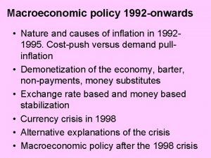 Macroeconomic policy 1992 onwards Nature and causes of