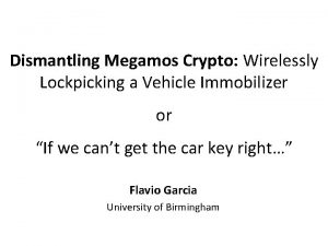 Dismantling Megamos Crypto Wirelessly Lockpicking a Vehicle Immobilizer