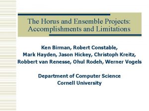 The Horus and Ensemble Projects Accomplishments and Limitations