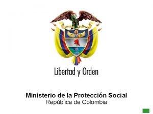 Ministerio de la Proteccin Social Repblica de Colombia