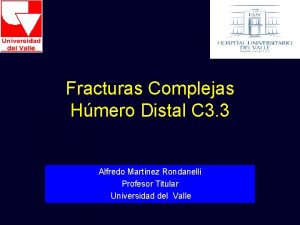 Fracturas Complejas Hmero Distal C 3 3 Alfredo