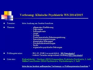 Vorlesung Klinische Psychiatrie WS 20142015 n Termine bitte