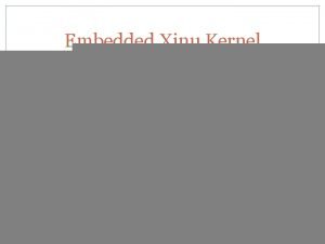 Embedded Xinu Kernel Programming 1 BINABUFFALO EDU BINA