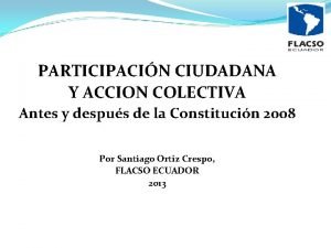 PARTICIPACIN CIUDADANA Y ACCION COLECTIVA Antes y despus