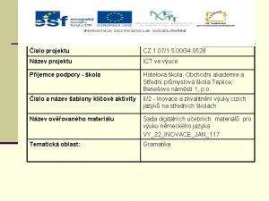 slo projektu CZ 1 071 5 0034 0528