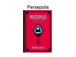 Persepolis Graphic Memoir Persepolis is a Frenchlanguage autobiographical