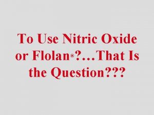 Flolan vs nitric oxide