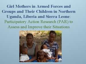 Girl Mothers in Armed Forces and Groups and