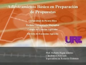 Adiestramiento Bsico en Preparacin de Propuestas Universidad de