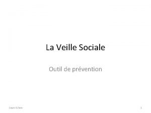 La Veille Sociale Outil de prvention Cours G