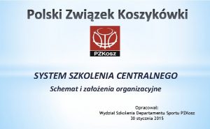 SYSTEM SZKOLENIA CENTRALNEGO Schemat i zaoenia organizacyjne Opracowa