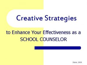 Creative Strategies to Enhance Your Effectiveness as a