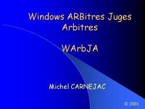 Windows ARBitres Juges Arbitres WArb JA Michel CARNEJAC