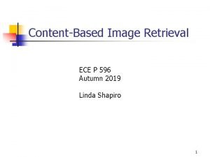 ContentBased Image Retrieval ECE P 596 Autumn 2019