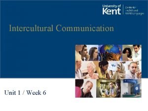 Intercultural Communication Unit 1 Week 6 AcademicWork cultural