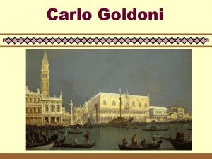 Carlo Goldoni u 1707 Nasce a Venezia u