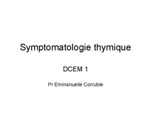 Symptomatologie thymique DCEM 1 Pr Emmanuelle Corruble Lhumeur