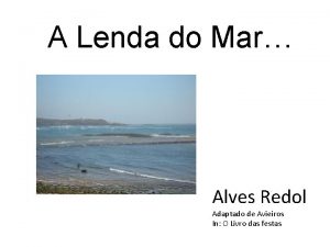 A Lenda do Mar Alves Redol Adaptado de