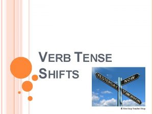 What is a verb tense example?