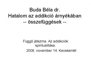 Buda Bla dr Hatalom az addikci rnykban sszefggsek