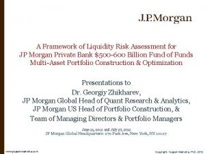 A Framework of Liquidity Risk Assessment for JP