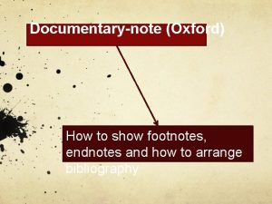 Documentarynote Oxford How to show footnotes endnotes and