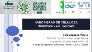 NANOFIBRAS DE CELULOSA OBTENCIN Y APLICACIONES Mara Evangelina