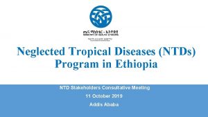 Neglected Tropical Diseases NTDs Program in Ethiopia NTD